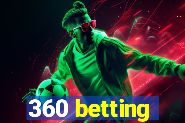 360 betting