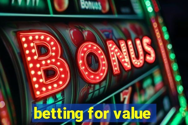 betting for value