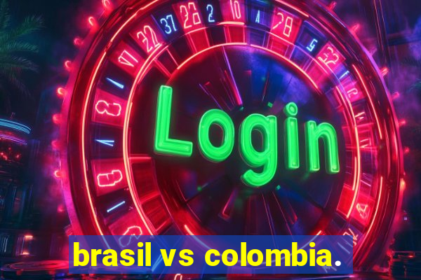 brasil vs colombia.