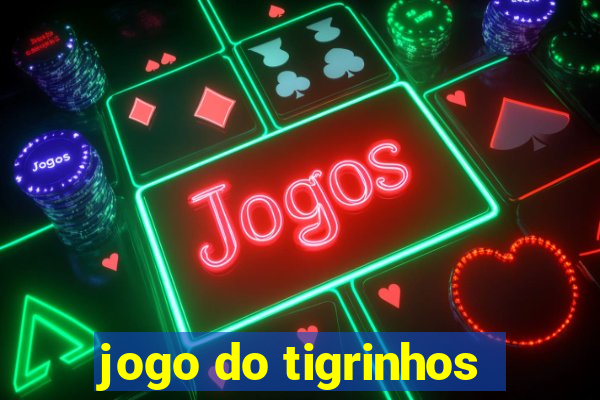 jogo do tigrinhos