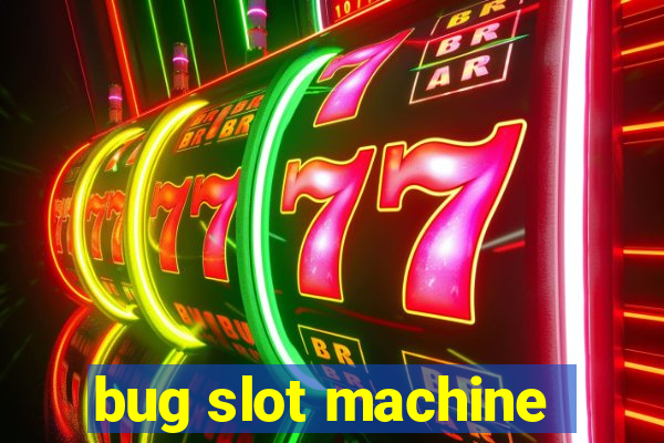 bug slot machine