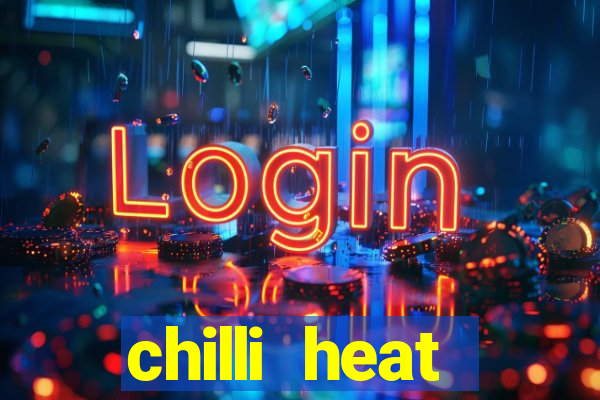 chilli heat megaways online slot