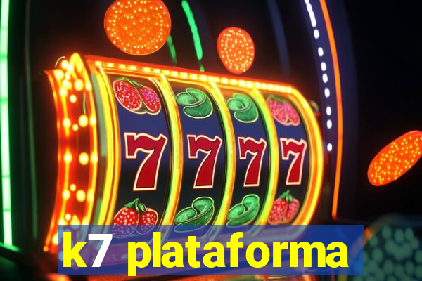 k7 plataforma