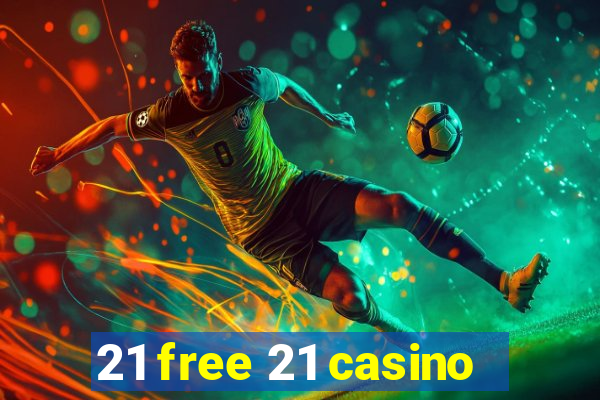 21 free 21 casino