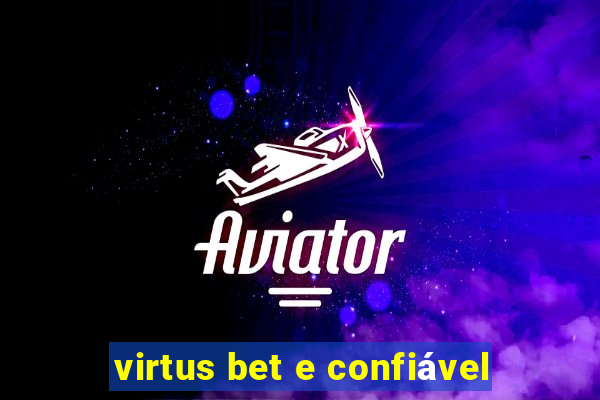 virtus bet e confiável