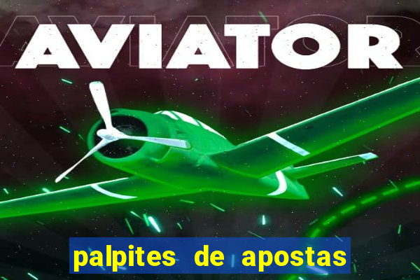 palpites de apostas para hoje