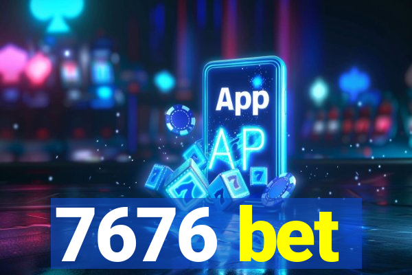 7676 bet