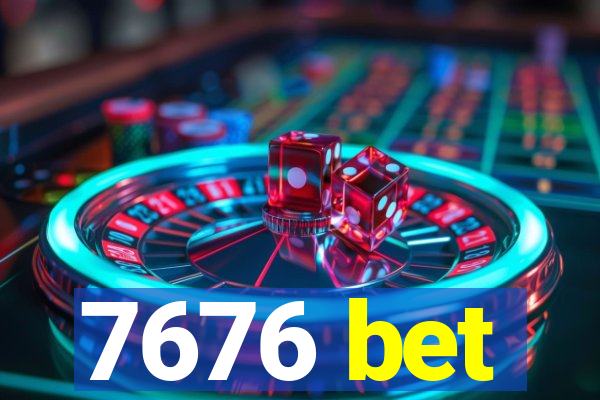 7676 bet