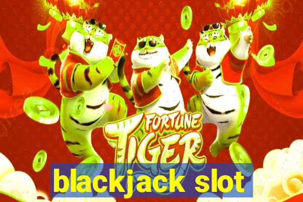 blackjack slot