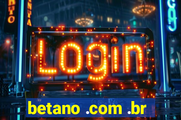 betano .com .br