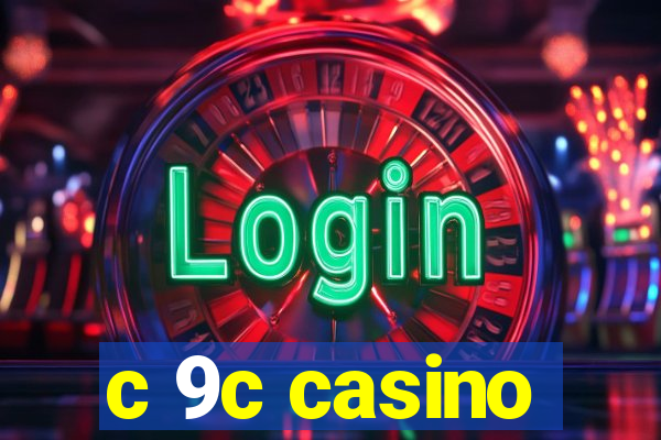 c 9c casino