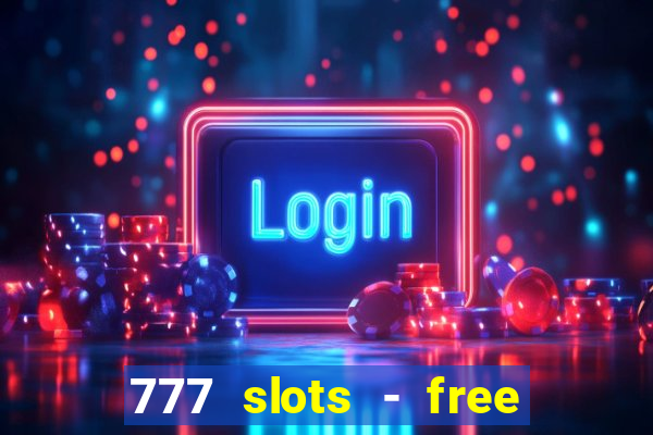 777 slots - free vegas slots