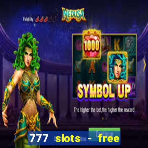 777 slots - free vegas slots