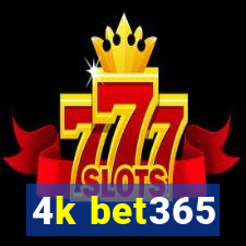 4k bet365