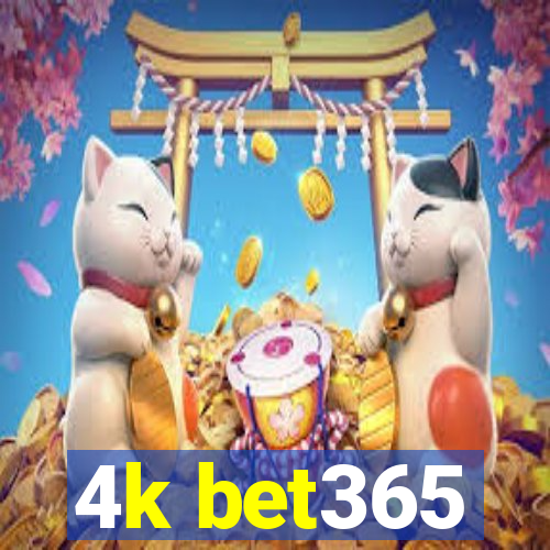 4k bet365