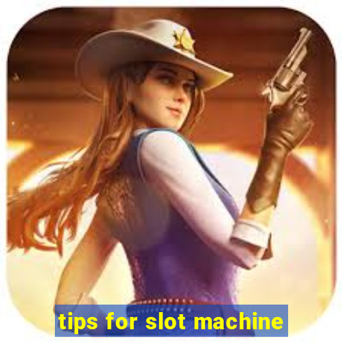 tips for slot machine