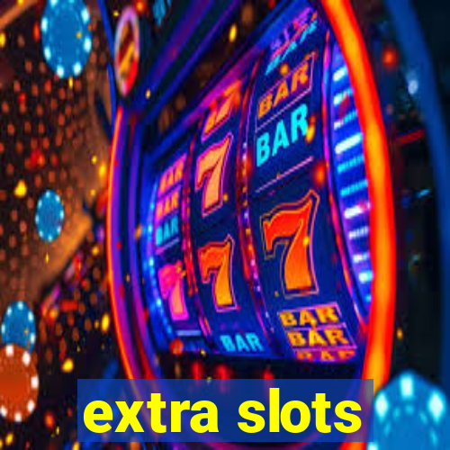 extra slots