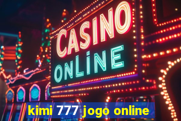 kimi 777 jogo online