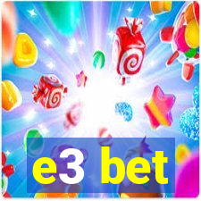 e3 bet