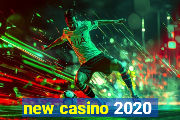 new casino 2020