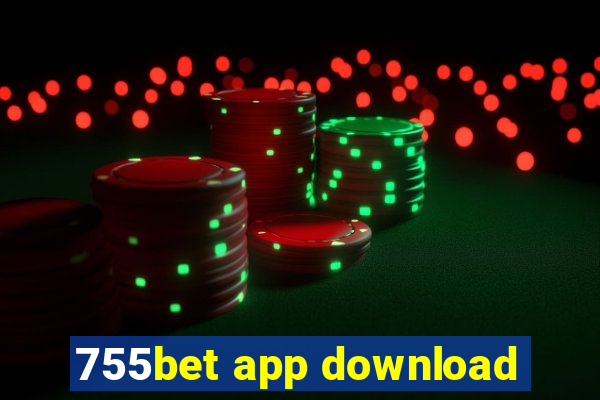 755bet app download