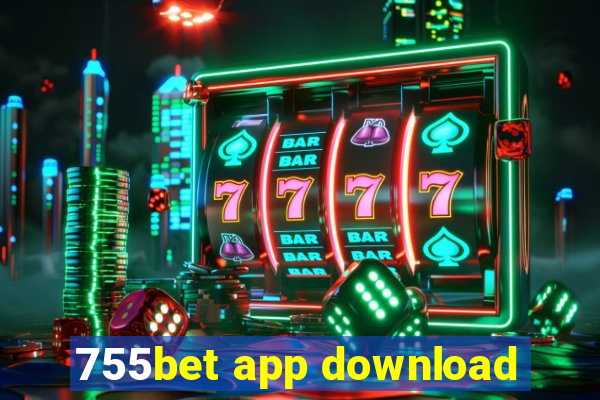 755bet app download