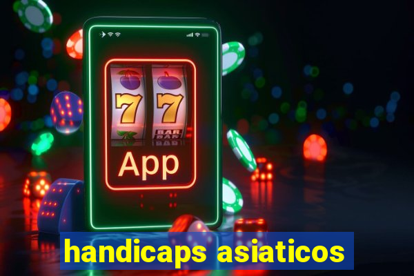 handicaps asiaticos