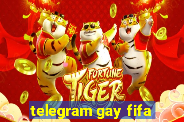 telegram gay fifa