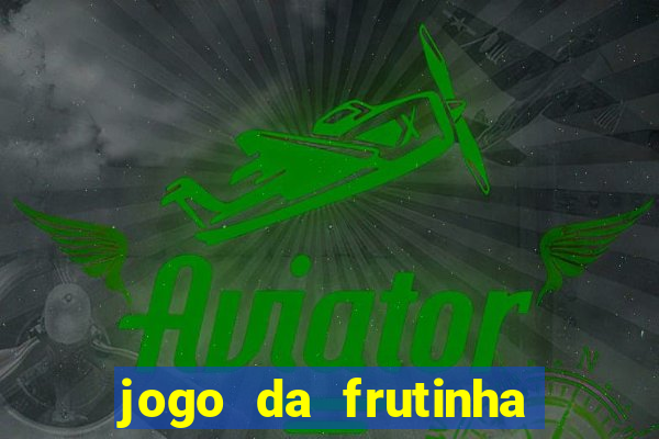 jogo da frutinha com deposito de 1 real