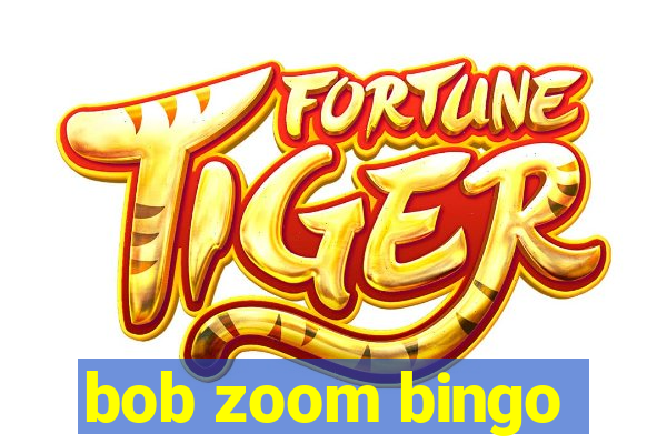 bob zoom bingo