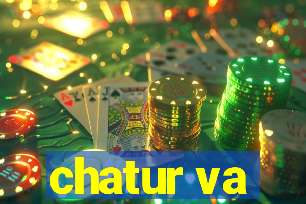 chatur va