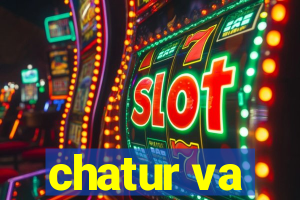 chatur va