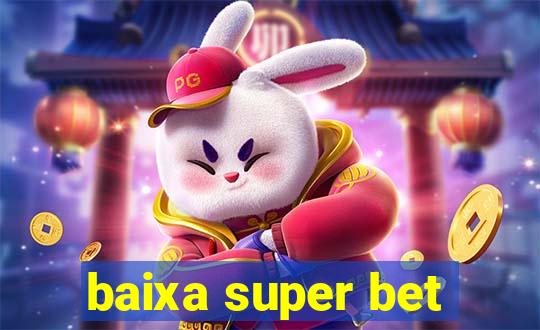 baixa super bet