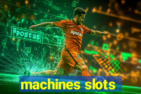 machines slots