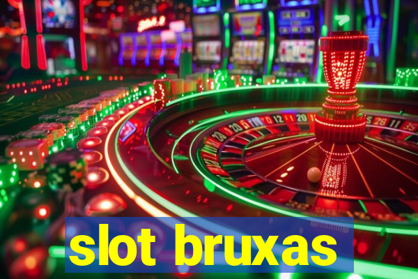 slot bruxas