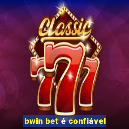 bwin bet é confiável