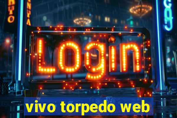 vivo torpedo web