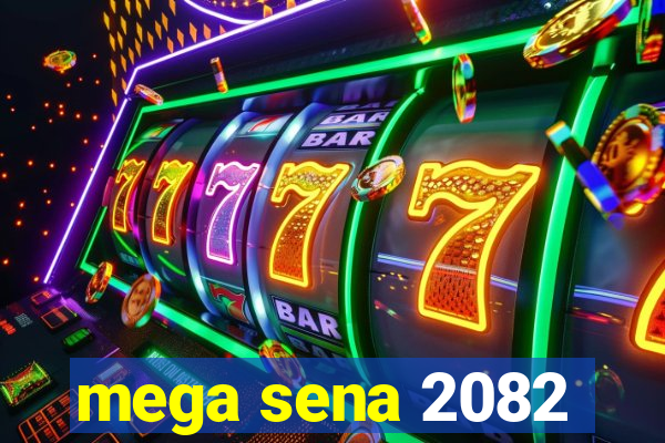 mega sena 2082