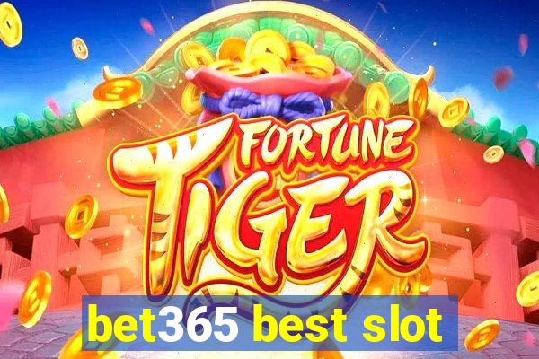 bet365 best slot