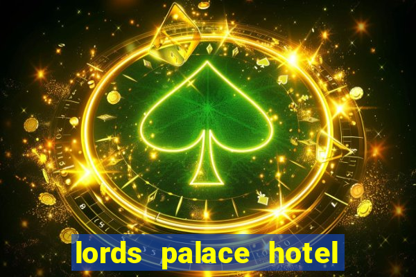 lords palace hotel spa casino