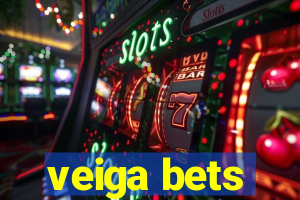 veiga bets