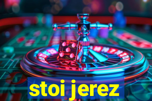 stoi jerez