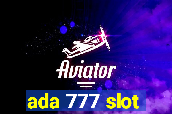 ada 777 slot