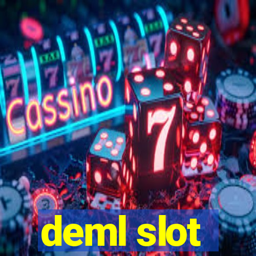 deml slot