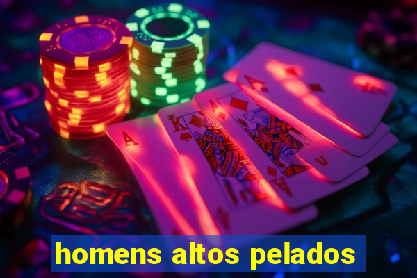 homens altos pelados