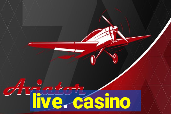 live. casino