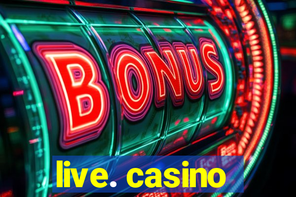 live. casino