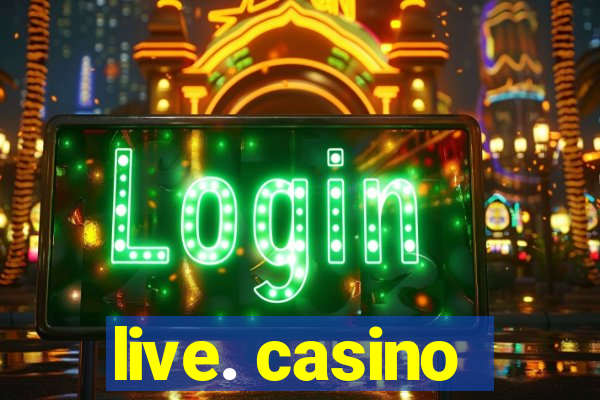 live. casino