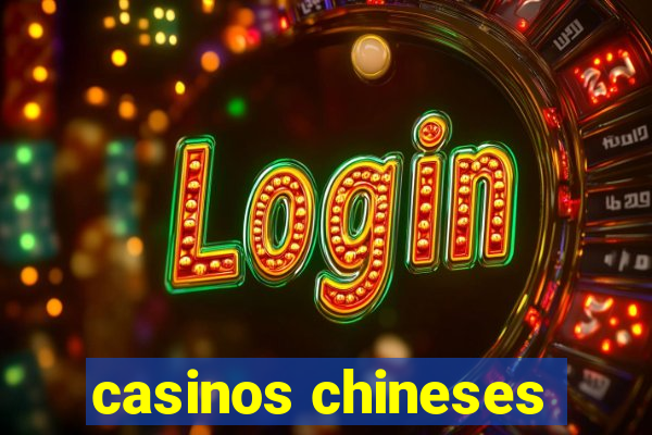 casinos chineses