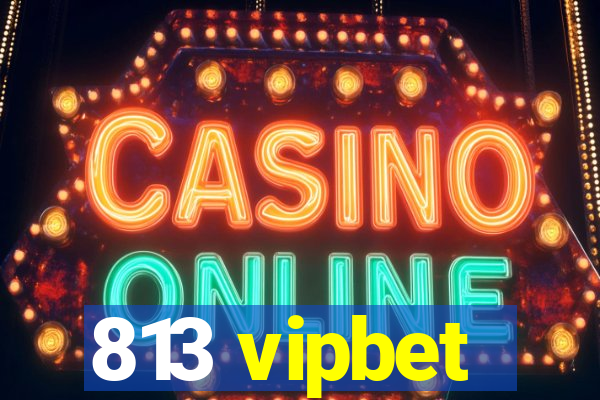 813 vipbet